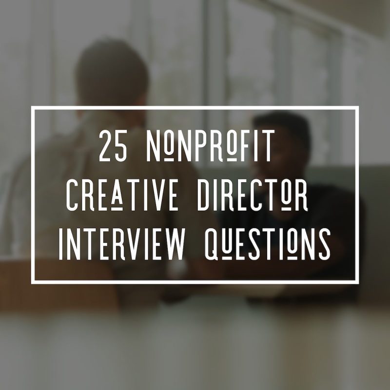 25-nonprofit-creative-director-interview-questions-nonprofit-fundraising