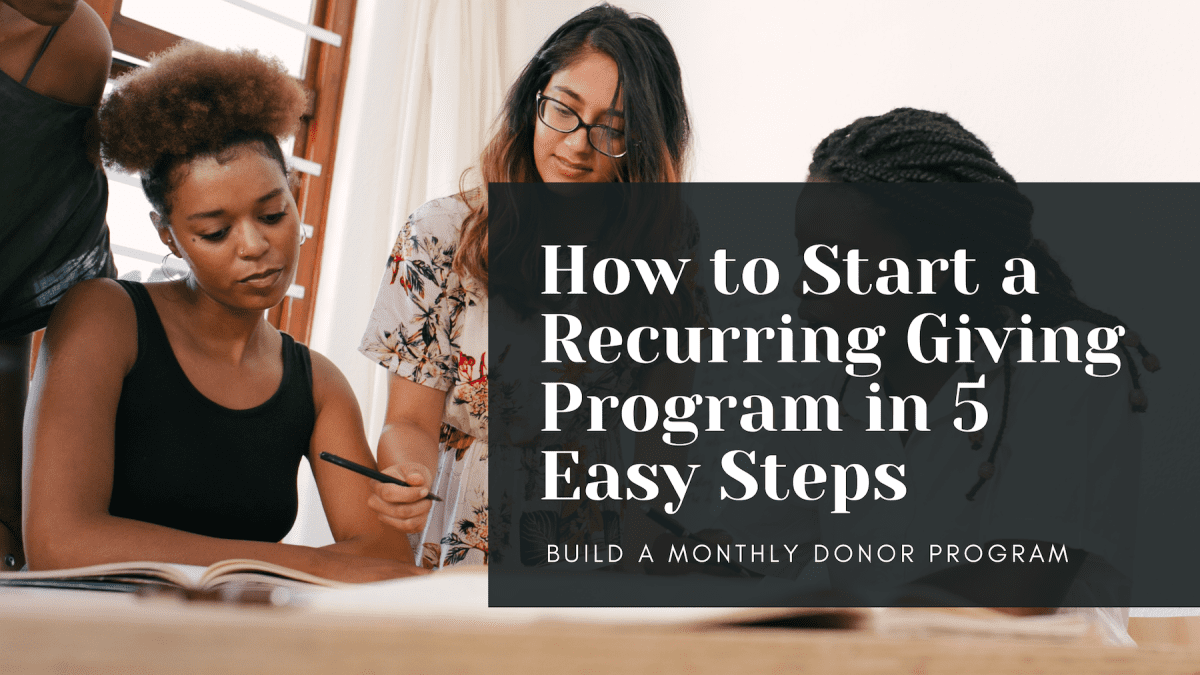 How To Start A Recurring Giving Program In 5 Easy Steps - Nonprofit ...